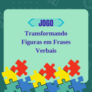 Transformando figuras em frases verbais