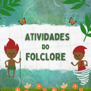 Atividades Folclore Brasileiro
