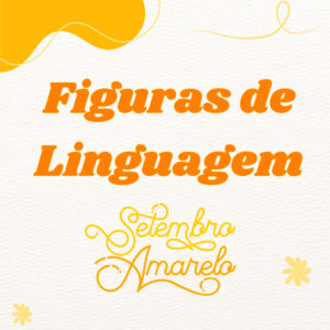 Figuras de Linguagem - Setembro Amarelo
