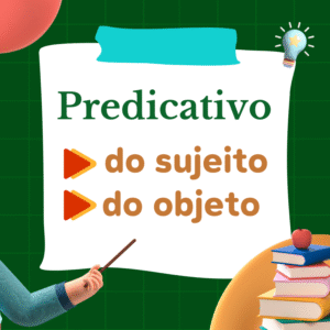 Predicativo do sujeito e do objeto