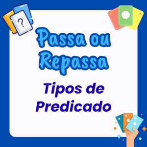 Passa ou Repassa - Tipos de Predicado