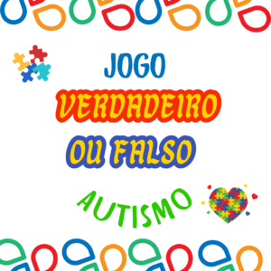 Verdadeiro ou Falso - Autismo
